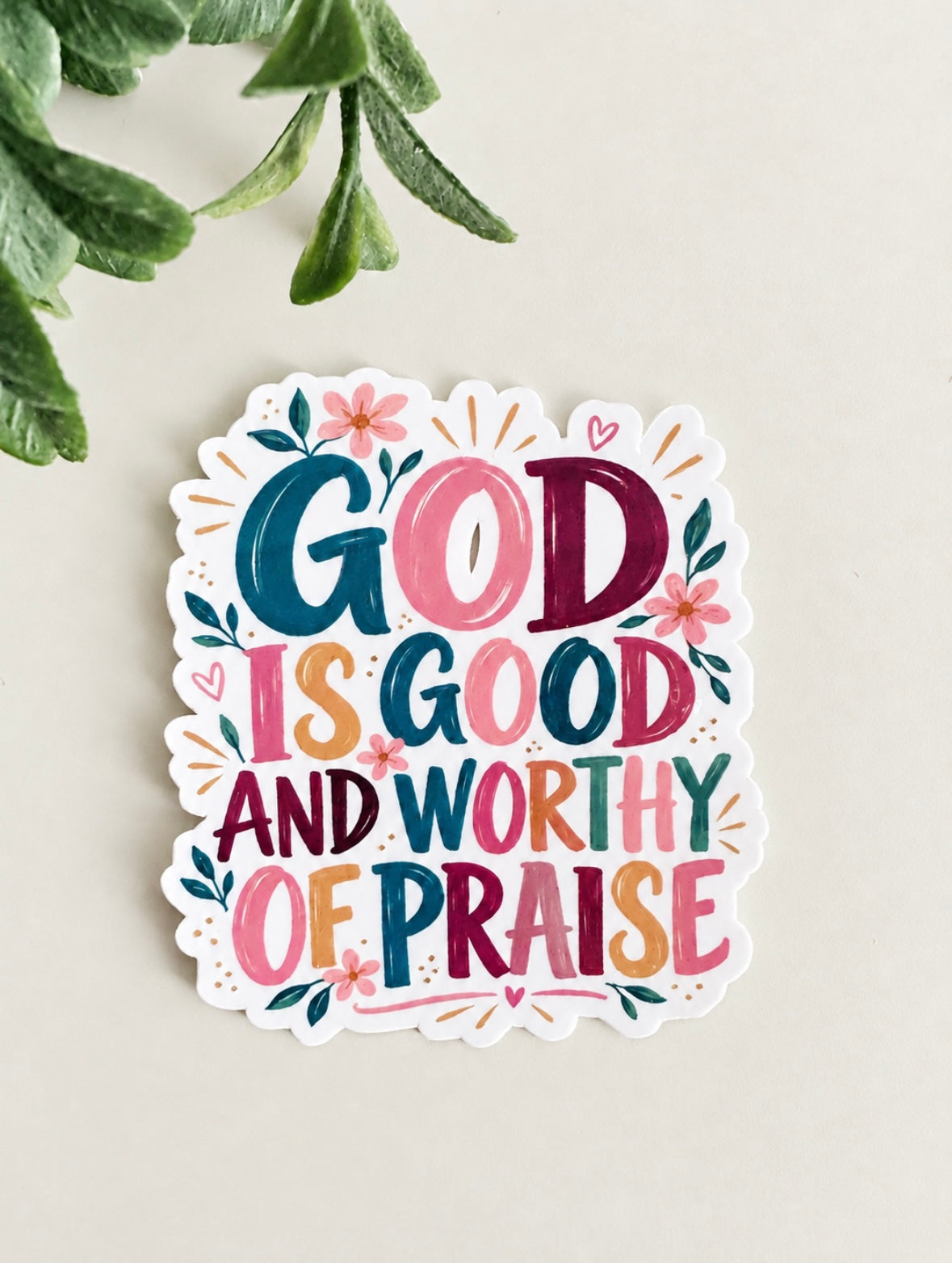 God Is Good & Worthy of Praise Sticker