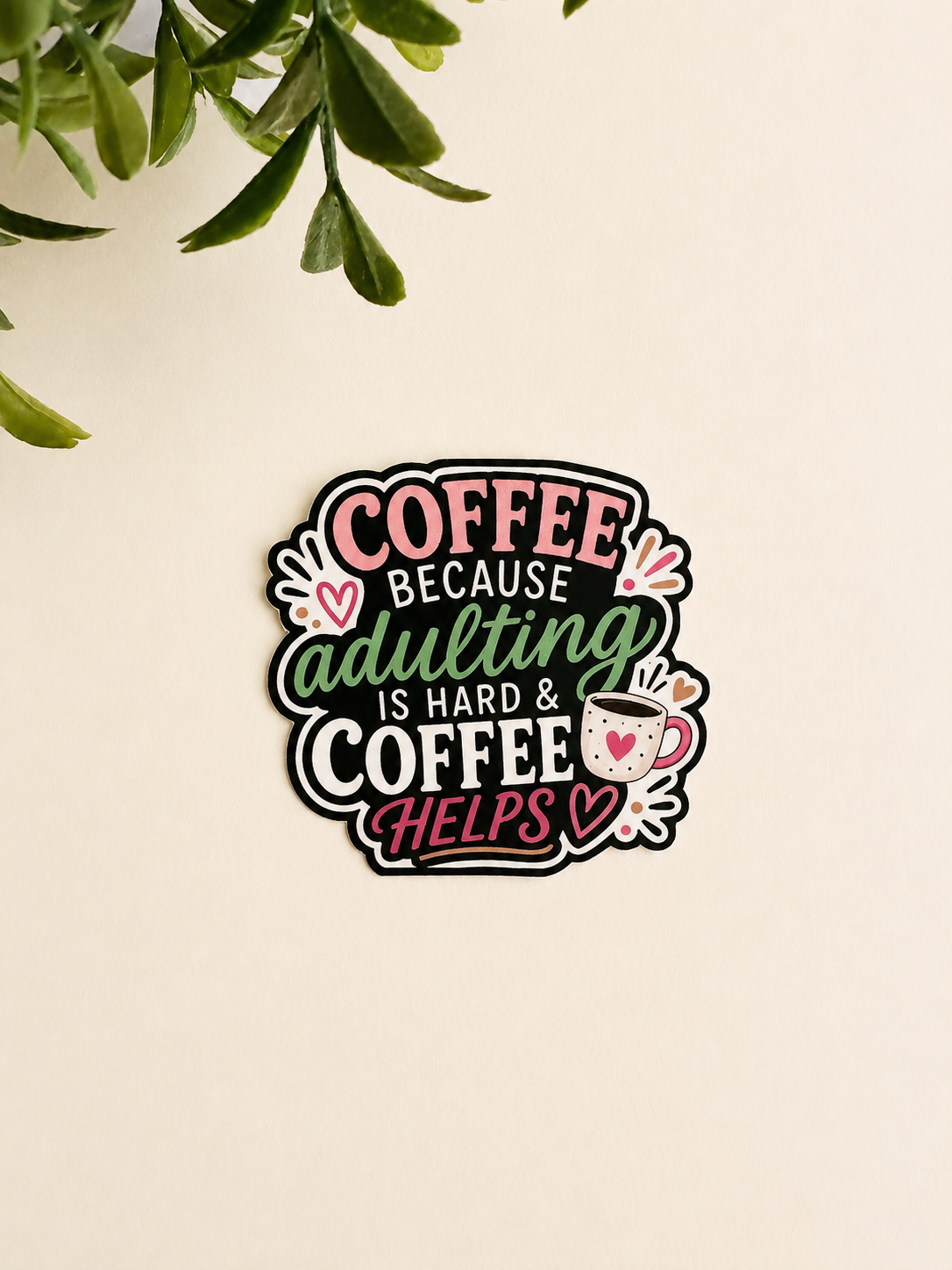 Coffee Because Adulting Is Hard Sticker