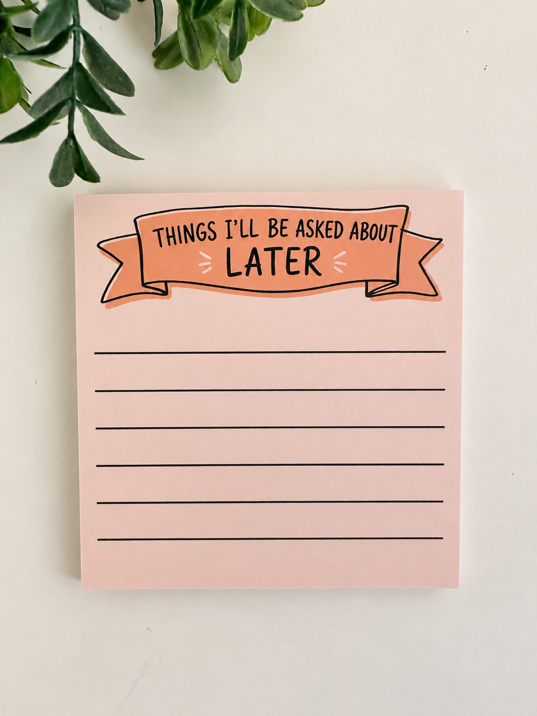 Things I’ll Be Asked About Later Notepad