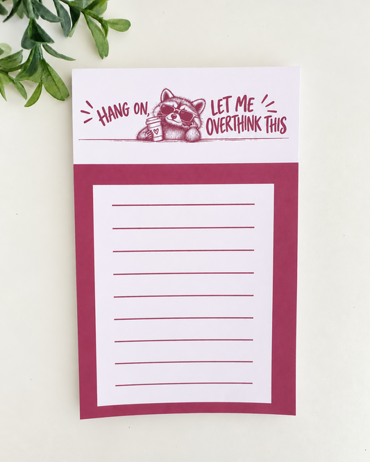 Hang On, Let Me Overthink This Notepad