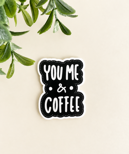 You, Me & Coffee Sticker