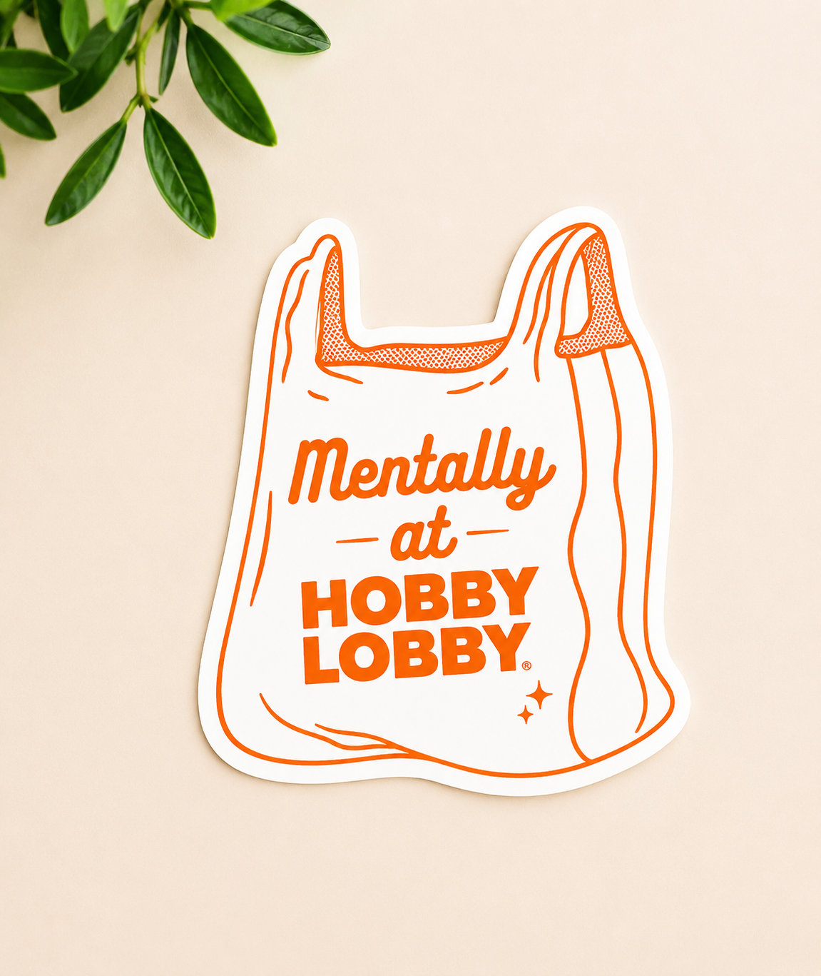 Mentally at Hobby Lobby Sticker