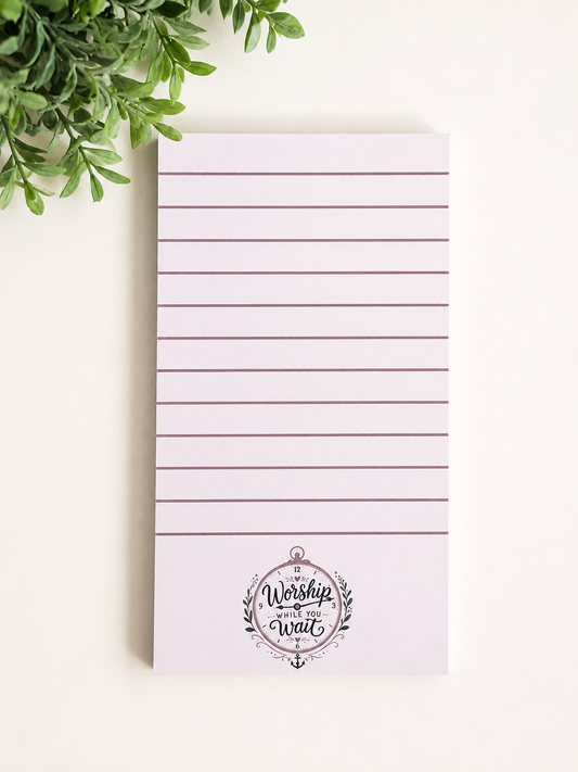 Worship While You Wait Notepad