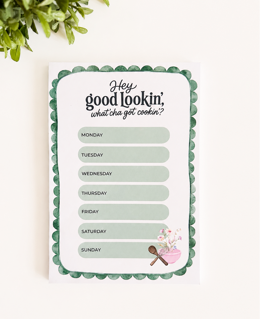 Hey Good Lookin', What'cha Got Cookin'? Weekly Meal Planner Notepad
