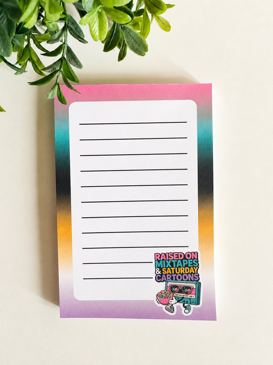 Raised on Mixtapes & Saturday Morning Cartoons Notepad
