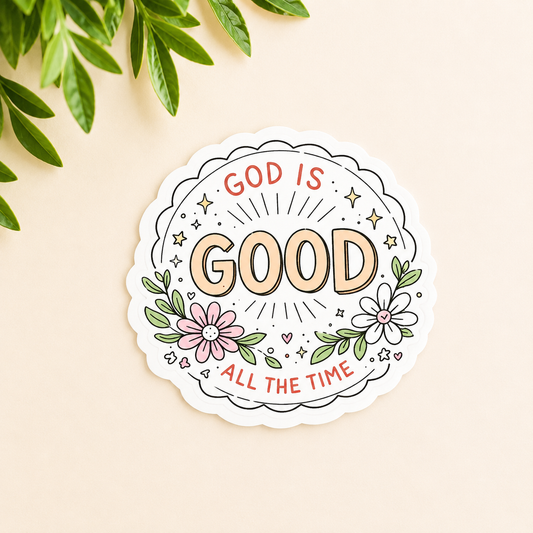 God Is Good All the Time Sticker